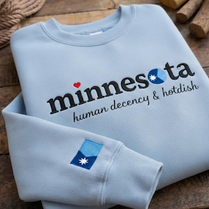 Minnesota Human Decency & Hotdish Embroidered Sweatshirt, Minnesota Strong, Human Rights Sweater, I Stand With Minnesota Shirt, Abolish ICE
