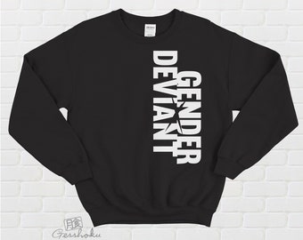 Gender Deviant Sweatshirt gender neutral genderfluid genderqueer clothing neutrois non binary pride sweatshirt alternative