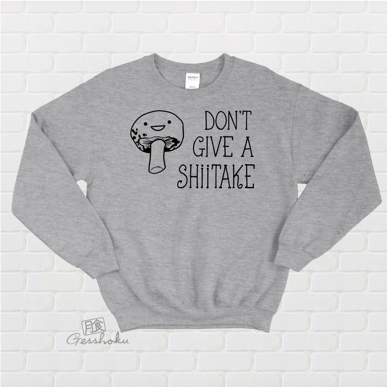 Don't Give a Shiitake Mushroom Sweatshirt Funny Shirts Etsy