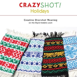 Crazyshot! Holidays- 4 Overshot Mug Rug Patterns for the Rigid Heddle Loom
