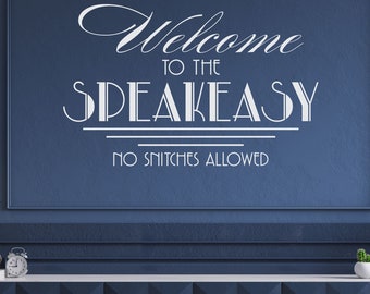 Welcome To The Speakeasy - Vinyl Art Home Decor