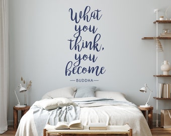 What You Think You Become - Buddha Quote  - Vinyl Wall Decal Words Custom Home Decor