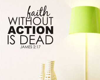 Wall Decal Quote Faith Without Action is Dead - Vinyl Text Wall Quotes Custom Home Decor