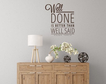 Benjamin Franklin Quote Wall Decal: Well Done is Better