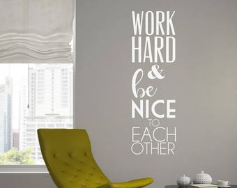 Work Hard and Be Nice Wall Decal - Vinyl Wall Words Custom Home Decor