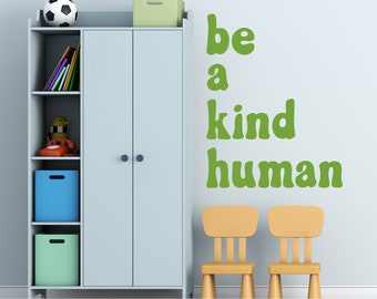 Be a Kind human - Wall Decal Quote - Vinyl Text Art