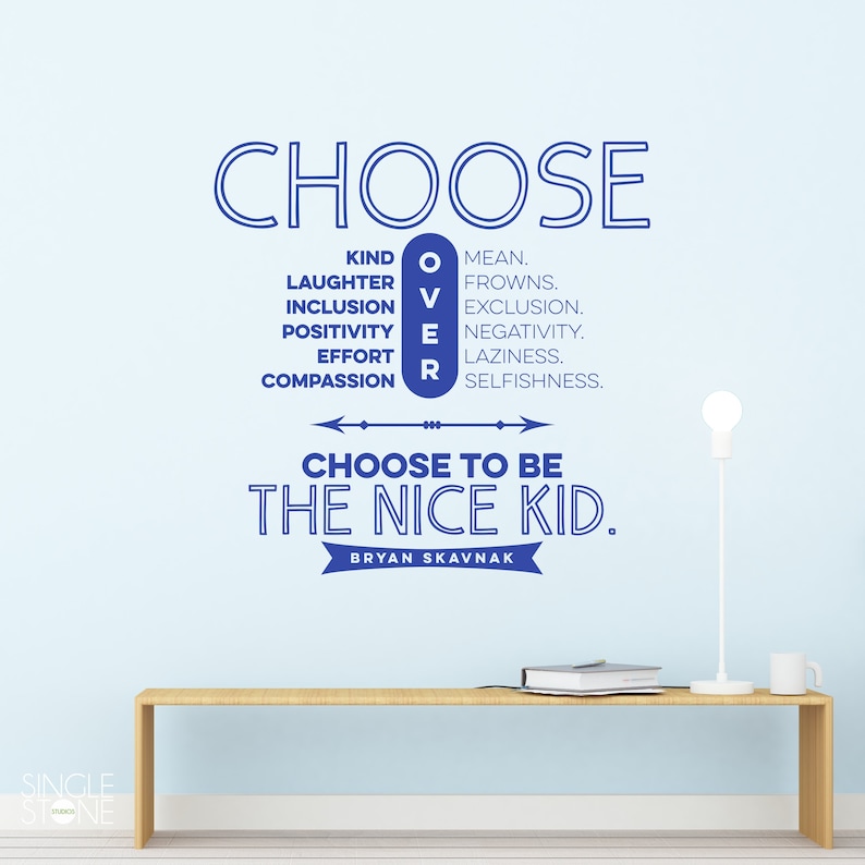 Choose To Be The Nice Kid Wall Decal Vinyl Wall Words Bryan Skavnak image 1