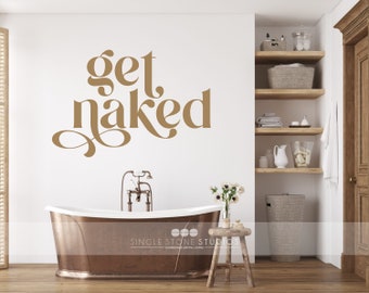 Get Naked Decal Quote - Vinyl Text Art