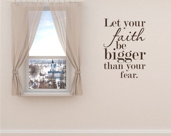 Wall Quotes Faith Bigger Than Fear - Vinyl Text Wall Decals Custom Home Decor