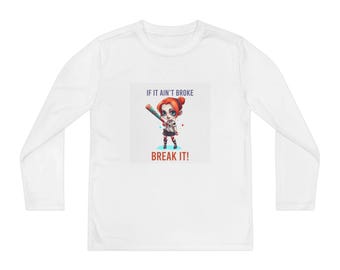 Youth Long Sleeve Tee - If It Ain't Broke Break It! Cute Harley Inspired Graphic T-Shirt