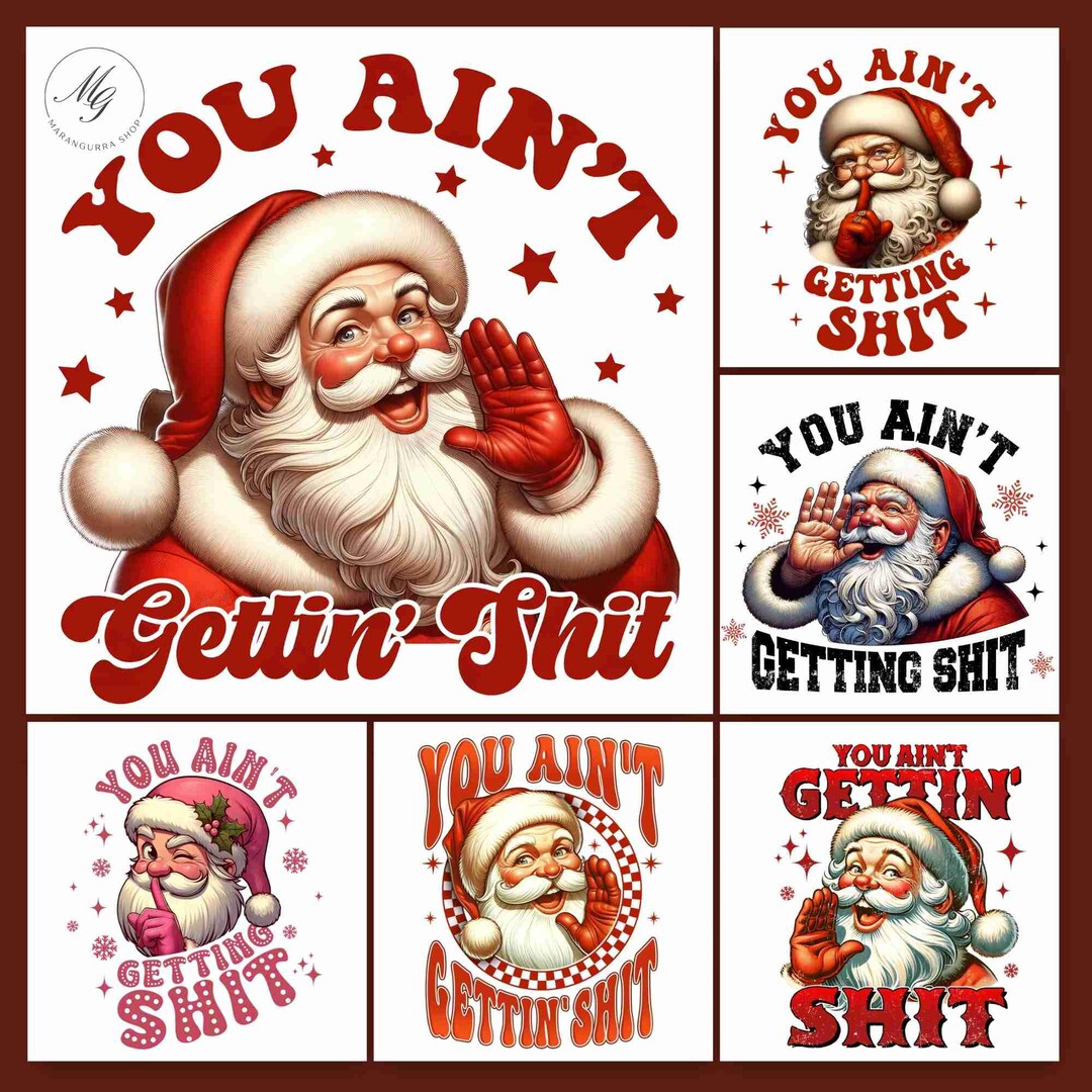 You Ain't Gettin Shit - T Shirt Christmas