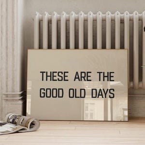 Das sind die guten alten Tage Wanddekor Druck Poster Leinwand | Minimalist Nostalgie Zitat Typografie Kunstdruck | Retro positiver Hauptakzent