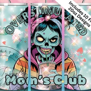 Divertente design a sublimazione PNG del Club delle mamme zombi sovrastimolate e gotiche, download del bicchiere Sassy Mombie da 20 once, regalo umoristico per la regina della caffeina