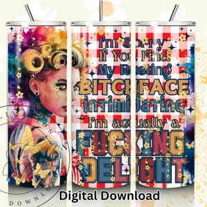 20oz Skinny Tumbler I'm Sorry If You Find My Face Intimidating Sublimation Design Templates, Straight PNG Digital Download Resting Bitchface