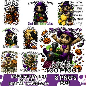 May include: A digital download set of 8 PNGs featuring Halloween-themed rag doll designs. Each design includes a rag doll character with various sayings and imagery, such as pumpkins, bats, and a train. The text includes phrases like "Easy", "I baked you some", and "I'm not always a train wreck."