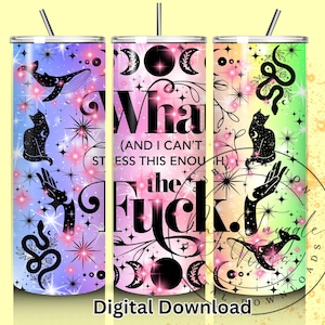 Conception de sublimation d'emballage de gobelet céleste - What the F sarcastique mystique PNG, gobelet maigre 20 oz sublimation numérique téléchargement cadeau collègue