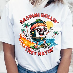 Sashimi Rollin Eles Hatin PNG Engraçado Sushi PNG Kawaii Sushi Clipart Verão Estética Digital Download Skater Sushi Art Sushi Lover PNG