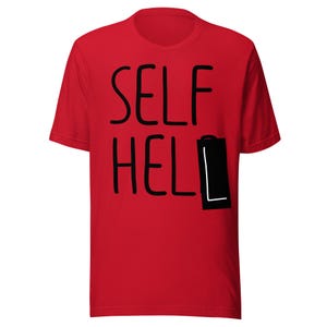 Self Hell Funny Demotivational Self Help Gone Wrong Unisex T-Shirt (Black text)
