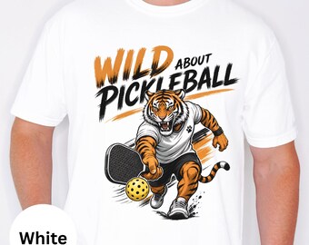 Wild About Pickleball Shirt, Funny Tiger Pickleball Tee, Pickleball Gift for Men Women, Player Lover Tee