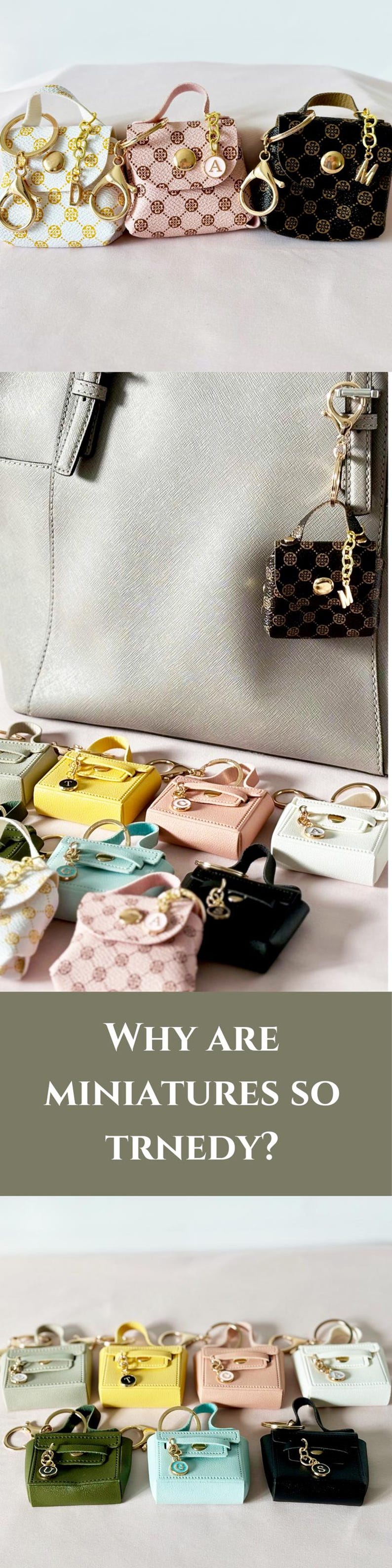May include: A collection of miniature handbags in various colors and patterns, including yellow, pink, white, black, and green. The handbags are attached to keychains and have a small gold charm with a letter on it. The image is accompanied by the text "WHY ARE MINIATURES SO TRNEDY?"