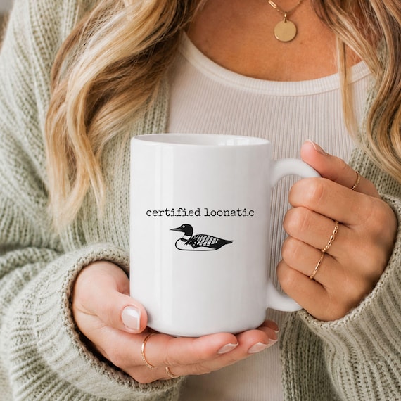 Funny Loon Mug, Certified Loonatic Coffee Mug, Loon Bird Lover Gift, Lake House Mug, Cabin Coffee Cup, Loon Gifts for Lake Lovers