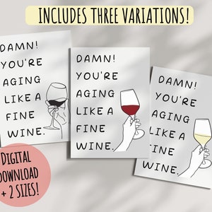 Verdammt, du alterst wie feiner Wein Geburtstagskarte, bester Freund, Geschenk für ihn oder sie, gewachsen und Sexy Erwachsener, digitaler Download druckbare