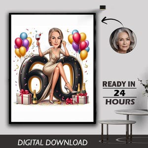May include: A digital illustration of a woman in a gold dress sitting on a large black number 60 with colorful balloons and confetti. The text "READY IN 24 HOURS" is in the upper right corner of the image.