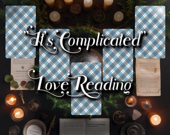 It’s Complicated! Love & Relationship Reading