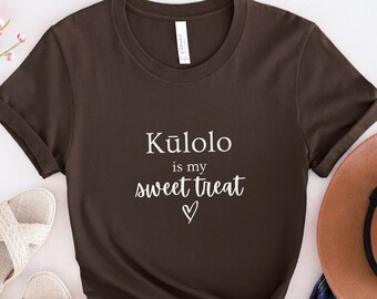 Kūlolo es mi camisa de dulce regalo camiseta hawaiana de verano regalo para novia regalo para hermana camisa de vacaciones hawaiana camisa de idioma hawaiano