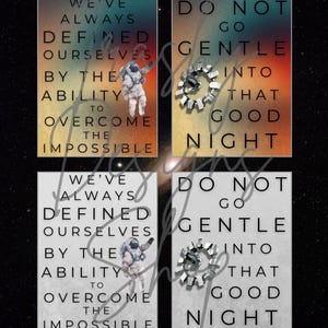May include: Four rectangular art prints with space-themed quotes. Two prints feature an astronaut and the text "WE'VE ALWAYS DEFINED OURSELVES BY THE ABILITY TO OVERCOME THE IMPOSSIBLE." The other two read "DO NOT GO GENTLE INTO THAT GOOD NIGHT."