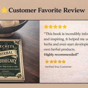 May include: A book titled The Secrets of the Herbal Apothecary by Clara Greenwood with a dark green cover and gold lettering. Next to it is a five-star customer review stating: This book is incredibly informative and inspiring. Highly recommended.