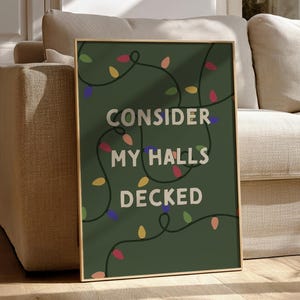 Funny Christmas Wall Art: Consider My Halls Decked - Holiday Humor (Digital Print)
