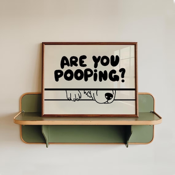 Are You Pooping Bathroom Print, Funny Dog Toilet Wall Art, Dog Lover Gift, Hand Drawn Quirky Decor (Digital Download)