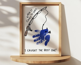 Fishing Hand Art PRINTABLE, Caught The Best Dad Handprint Art Digital Print, DIY Painted Hand Picture, Gifts for Dad, Father's Day Gifts
