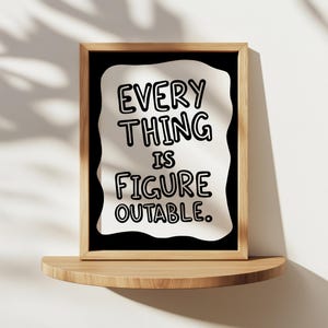 Everything Is Figureoutable PRINTABLE, Inspirational Digital Print, Home Office Decor, Hand-Drawn Uplifting Trendy Downloadable Art Print