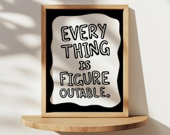 Everything Is Figureoutable Print: Inspirational Home Office Decor (Digital Download)