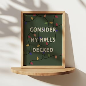 Funny &quot;Consider My Halls Decked&quot; PRINTABLE, Humorous Lazy Deck the Halls Digital Print, Christmas Wall Decor, Holiday Quick Print