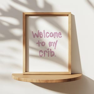 Welcome To My Crib PRINTABLE, Entryway Digital Print, Quote Wall Decor, Living Room Decor, Instant Print, Pink Typography Room Decor
