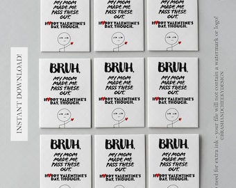 Bruh My Mom Made Me Pass These Out, Funny Tween Printable Valentine Cards, School Valentines, DIY Valentines, Instant Download (JPG & PDF)