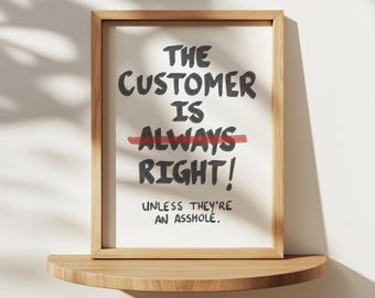 Funny Customer Service Print: Sarcastic Office Wall Art (Digital Download