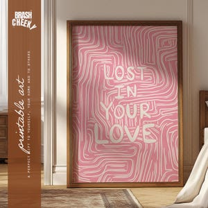 Lost In Your Love DRUCKBAR, Valentinstag Digitaldruck, Zitat Wanddekor, einzigartige druckbare Karte, Schlafzimmerdekor, Valentinstagsgeschenk