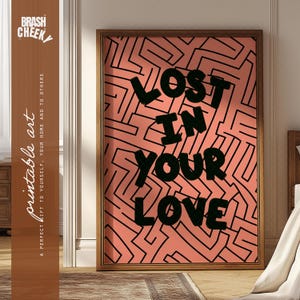 Lost In Your Love DRUCKBAR, Valentinstag Digitaldruck, Zitat Wanddekor, einzigartige druckbare Karte, Schlafzimmerdekor, Valentinstagsgeschenk