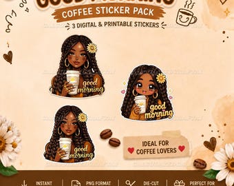 Good Morning Coffee Girl Sticker Pack | 3 Pack PNG Bundle | Print & Digital Kawaii Stickers | Coffee Lover Art