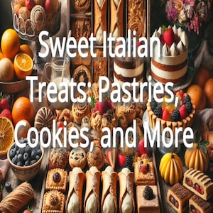 Zoete Italiaanse lekkernijen: gebak, koekjes en meer