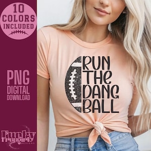 May include: Peach-coloured t-shirt featuring a distressed football graphic and the text "Run the Dang Ball." The design includes a football and text in a bold, sporty font. The image also includes text that says "10 Colors Included" and "PNG Digital Download."