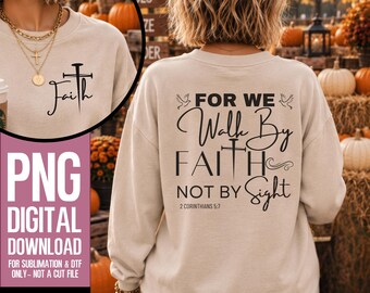 2 Corinthians 5:7 PNG | For We Walk By Faith Not By Sight Christian Shirt Design | Pocket & Back Sublimation | Bible Verse Faith PNG