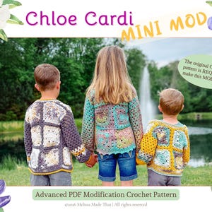 May include: Three children wearing colorful, crocheted cardigans, standing in front of a fountain. The cardigans feature square patterns in various colors. Text at the top reads "Chloe Cardi MINI MOD". The image also includes text that says "Advanced PDF Modification Crochet Pattern".