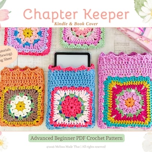 May include: A crochet pattern for a Chapter Keeper Kindle and book cover, featuring colorful granny square designs in orange, blue, and pink. The image includes text: Chapter Keeper, Kindle and Book Cover, Video Tutorials, and Advanced Beginner PDF.