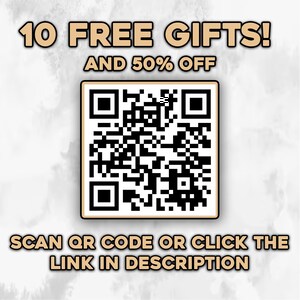 May include: An image with the text "10 FREE GIFTS! AND 50% OFF" above a QR code. Below the QR code is the text "SCAN QR CODE OR CLICK THE LINK IN DESCRIPTION". The background is a light, marbled pattern.