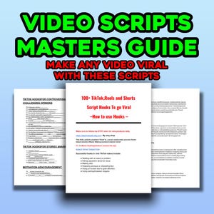 May include: A guide titled "VIDEO SCRIPTS MASTERS GUIDE" with the text "MAKE ANY VIDEO VIRAL WITH THESE SCRIPTS" in green and red. The guide includes pages with text about TikTok hooks and script hooks to go viral.